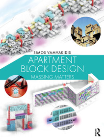 Apartment Block Design (Massing Matters) by Simos Vamvakidis, 9781032608136