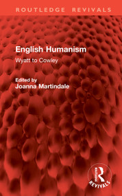 English Humanism (Wyatt to Cowley) by Joanna Martindale, 9781041022824