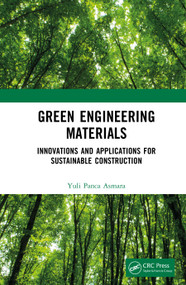 Green Engineering Materials (Innovations and Applications for Sustainable Construction) by Yuli Panca Asmara, 9781041020639