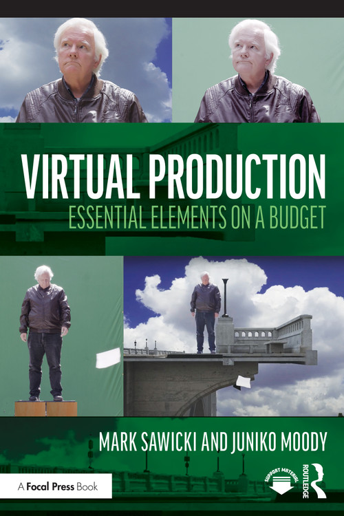 Virtual Production (Essential Elements on a Budget) by Mark Sawicki, Juniko Moody, 9781032737287