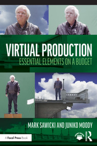 Virtual Production (Essential Elements on a Budget) by Mark Sawicki, Juniko Moody, 9781032737287