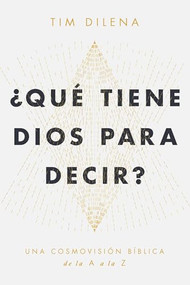¿QUÉ TIENE DIOS PARA DECIR? / WHAT DOES GOD HAVE TO SAY? (Spanish Edition) by Tim Dilena, 9781956370669