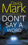 Don't Say a Word - 9781448315321 by David Mark, 9781448315321