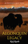 Algonquin Legacy (An Algonquin Quest Novel) by Rick Revelle, 9781459756304