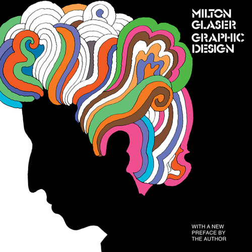 Milton Glaser: Graphic Design by Milton Glaser, 9780879511883