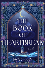 The Book of Heartbreak (A Novel) - 9798892422765 by Ova Ceren, 9798892422765