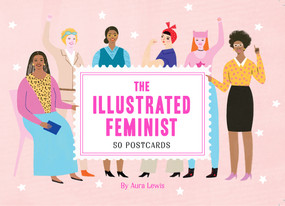 The Illustrated Feminist (Postcard Book) (50 Postcards) by Aura Lewis, 9781419741425