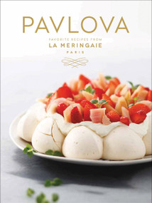 Pavlova (Favorite Recipes from  La Meringaie, Paris) by La Meringaie, 9781419743702