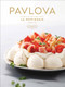 Pavlova (Favorite Recipes from  La Meringaie, Paris) by La Meringaie, 9781419743702