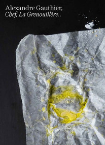 Alexandre Gauthier: Chef, La Grenouillère Volume 2 by Alexandre Gauthier, Marie-Pierre Morel, 9781419744761