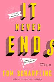 It Never Ends (A Memoir with Nice Memories!) - 9781419762222 by Tom Scharpling, 9781419762222