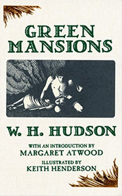 Green Mansions (A Novel) - 9781468309195 by W.H. Hudson, Margaret Atwood, Keith Henderson, 9781468309195
