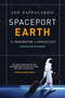 Spaceport Earth (The Reinvention of Spaceflight) by Joe Pappalardo, 9781468316926