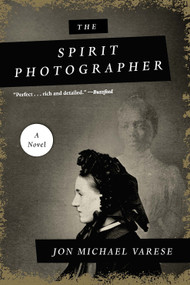 The Spirit Photographer (A Novel) - 9781468316933 by JonMichael Varese, 9781468316933