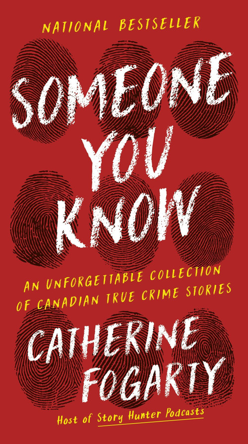 Someone You Know (An Unforgettable Collection of Canadian True Crime Stories) - 9781443476621 by Catherine Fogarty, 9781443476621