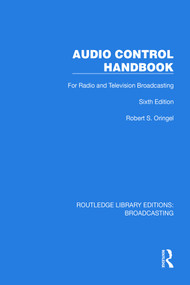 Audio Control Handbook (For Radio and Television Broadcasting) by Robert S. Oringel, 9781032632131