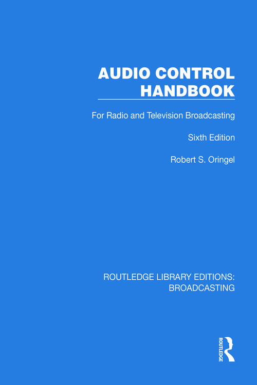 Audio Control Handbook (For Radio and Television Broadcasting) by Robert S. Oringel, 9781032632131
