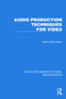 Audio Production Techniques for Video by David Miles Huber, 9781032640167