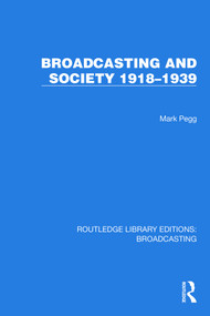 Broadcasting and Society 1918-1939 by Mark Pegg, 9781032641560