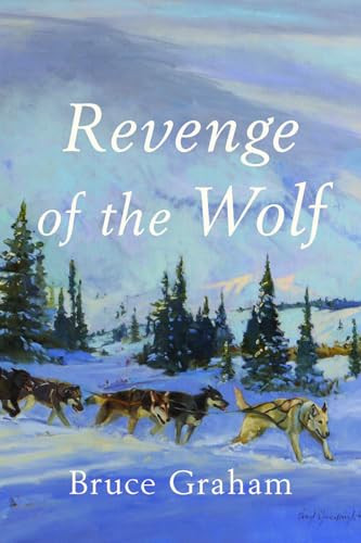 Revenge of the Wolf by Bruce Graham, 9798985786576