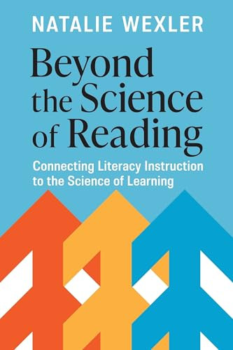 Beyond the Science of Reading (Connecting Literacy Instruction to the Science of Learning) by Natalie Wexler, 9781416633563