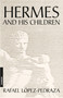 Hermes and his Children by Rafael López-Pedraza, 9783856307998