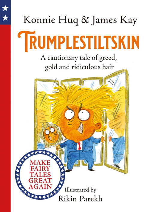 Trumplestiltskin (A cautionary tale of greed, gold and ridiculous hair) by Rikin Parekh, 9781800780040