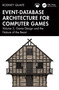 Event-Database Architecture for Computer Games (Volume 2, Game Design and the Nature of the Beast) by Rodney Quaye, 9781032818078