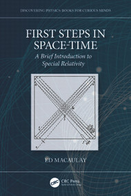 First Steps in Space-Time (A Brief Introduction to Special Relativity) by Ed Macaulay, 9781032908380
