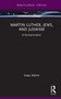 Martin Luther, Jews, and Judaism (A Re-Examination) by Isaac Kalimi, 9781032483337