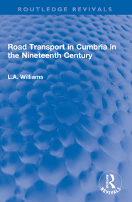 Road Transport in Cumbria in the Nineteenth Century - 9781032600567 by L.A. Williams, 9781032600567