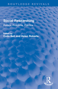 Social Researching (Politics, Problems, Practice) by Colin Bell, Helen Roberts, 9781032600666