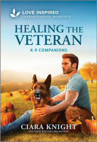 Healing the Veteran (An Uplifting Inspirational Romance) - 9781335621153 by Ciara Knight, 9781335621153