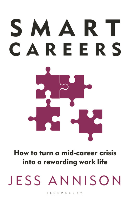 Smart Careers (How to turn a mid-career crisis into a rewarding work life) by Jess Annison, 9781399425728