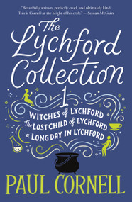 The Lychford Collection 1 (Witches of Lychford, The Lost Child of Lychford, A Long Day in Lychford) by Paul Cornell, 9781250394019