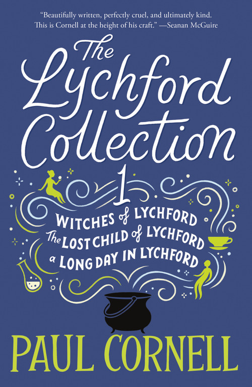 The Lychford Collection 1 (Witches of Lychford, The Lost Child of Lychford, A Long Day in Lychford) by Paul Cornell, 9781250394019