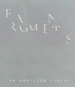 Fragments: Ian Hamilton Finlay by Pia Maria Simig, 9781788842938