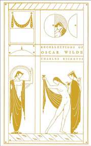 Recollections of Oscar Wilde by Charles Ricketts, 9781843682677
