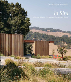 In Situ (Unique Homes Crafted for California Living) by Mark English Architects, Zahid  Sardar, 9781864709742