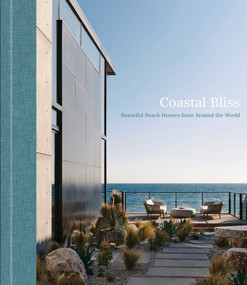 Coastal Bliss (Beautiful Beach Houses from Around the World) by Greg Young, 9781864709919