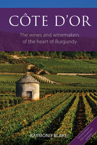 Côte d'Or (The Wines and Winemakers of the Heart of Burgundy) - 9781913141943 by Raymond Blake, 9781913141943