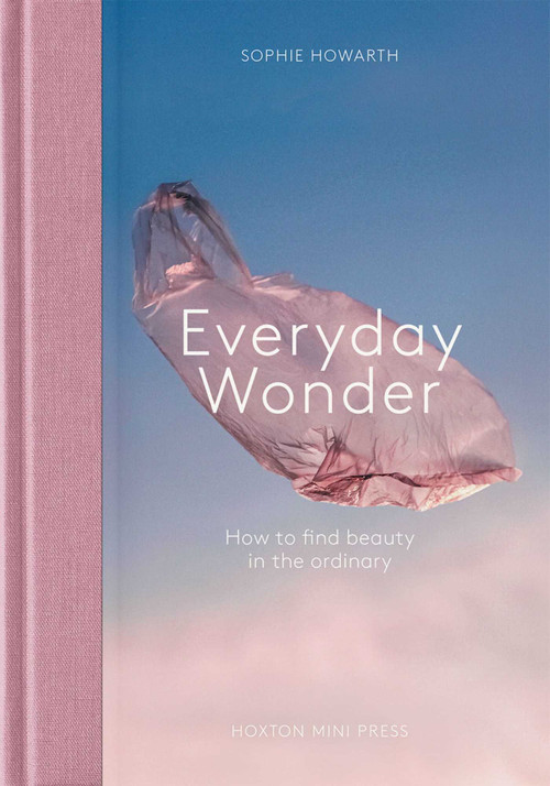 Everyday Wonder by Sophie Howarth, 9781914314780