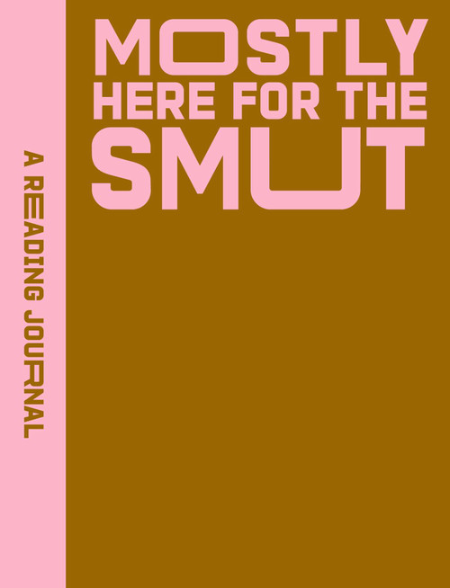 A Reading Journal: Mostly Here for the Smut (Romantasy reading journal, Book review log, Track your reading progress, A5 Reading Log Notebook) by Sweet  Hearts Press, 9781923208278