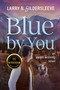 Blue by You - 9781964686240 by Larry B. Gildersleeve, 9781964686240