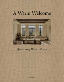 A Warm Welcome (Quiet Luxury Hotels & Resorts) by Wim Pauwels, 9782875501523