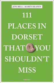 111 Places in Dorset That You Shouldn't Miss by Jeni Bell, Karen  Heaney, 9783740821463