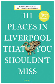 111 Places in Liverpool That You Shouldn't Miss - 9783740825157 by Peter de Figueiredo, Julian  Treuherz, 9783740825157