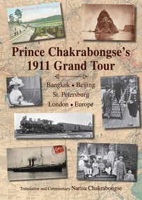 Prince Chakrabongse's 1911 Grand Tour by Narisa Chakrabongse, 9786164510944