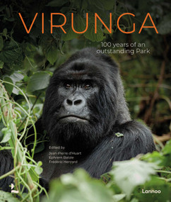 Virunga (100 Years of an Exceptional Park) by Emmanuel Merode, Jean-Pierre d'Huart, Frédéric  Henrard, 9789020900002