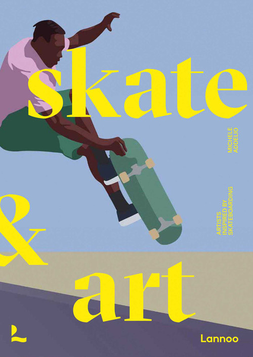 Skate & Art (Artists Inspired by Skateboarding) by Michele Addelio, 9789020927993